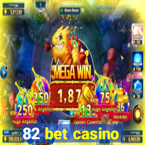 82 bet casino